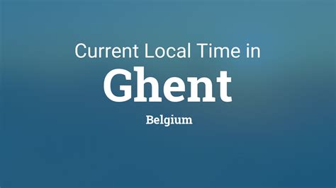 Current local time in Belgium Gent. . Belgium local time